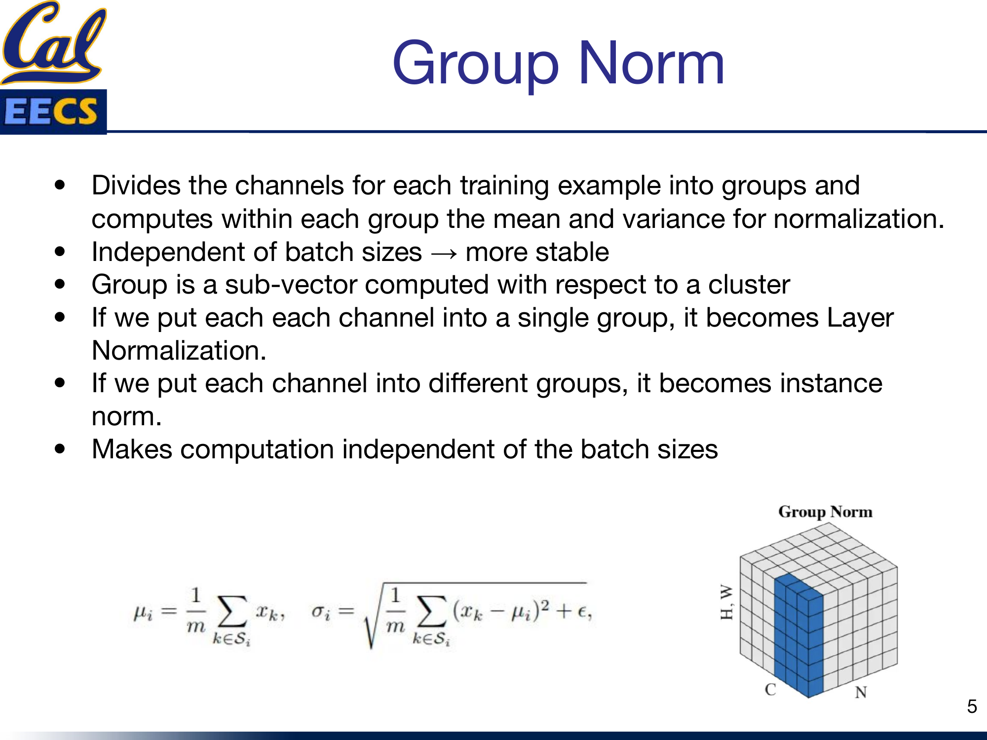 Group Norm: channel groups within each example